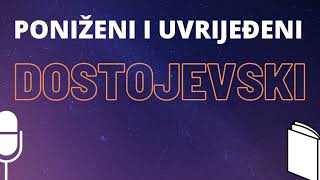 F M Dostojevski Poniženi i uvrijeđeni 1 ❇️ AUDIO KNJIGA na hrvatskom [upl. by Ttelracs]