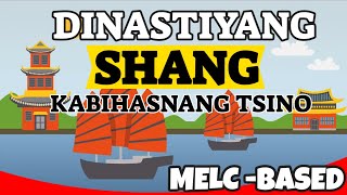 Sinaunang Kabihasnan sa Tsina Dinastiyang Shang MELC BASED  ARALING PANLIPUNAN 7 [upl. by Townsend]