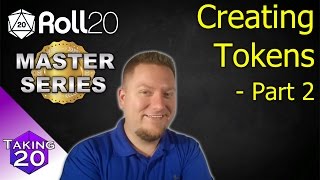 Roll20 Master Series  How to Create Tokens  Part 2 Advanced [upl. by Sollows371]