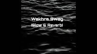 Wakhra Swag Slow amp Reverb Punjabi song Navv Inder Ft Bashah  Latest Punjabi song [upl. by Hayikaz671]