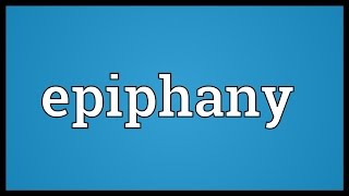 Epiphany Meaning [upl. by Fotina]