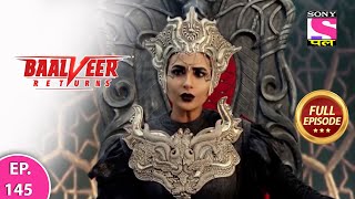 Baalveer Returns  Full Episode  Episode 145  17th February 2021 [upl. by Lenahtan]