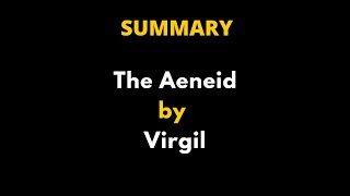 The Aeneid by Virgil Summary  The Aeneid by Virgil  Plot Summary [upl. by Ybur]