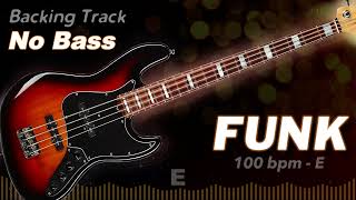 𝄢 FUNK Backing Track  No Bass  Backing track for bass 100 BPM in E backingtrack [upl. by Adialeda]