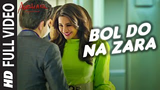 BOL DO NA ZARA Full Video Song  AZHAR  Emraan Hashmi Nargis Fakhri  Armaan Malik Amaal Mallik [upl. by Tabby]