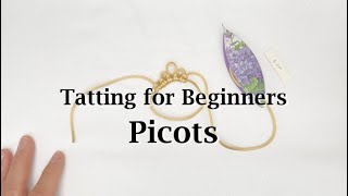 Tatting for Beginners  Picots [upl. by Enomal]