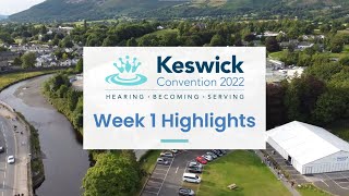 Week 1 Highlights  Keswick Convention 2022 [upl. by Nowaj413]