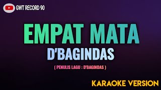 Dbagindas  Empat Mata  Karaoke [upl. by Bunny982]