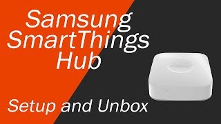 How to Setup Samsung SmartThings Hub  And Unboxing [upl. by Winshell]