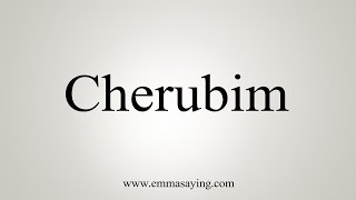 How To Say Cherubim [upl. by Ylrad706]