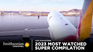 Most Watched Air Disasters Of 2023 ✈️ SUPER COMPILATION [upl. by Mame959]