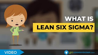 What is Lean Six Sigma [upl. by Selinski632]