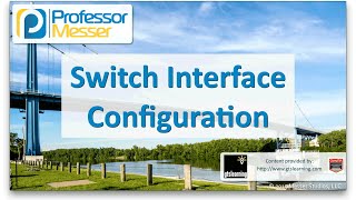Switch Interface Configuration  CompTIA Network N10006  26 [upl. by Aran]