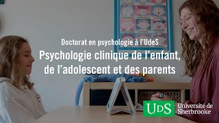 Le doctorat en psychologie clinique de lenfant de ladolescent et des parents à l’UdeS [upl. by Egerton]