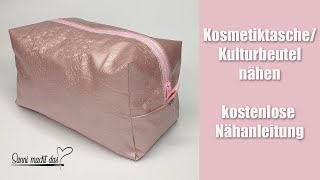 Kosmetiktasche  Kulturtasche nähen I Nähanleitung I Sanni macht das [upl. by Hymie]