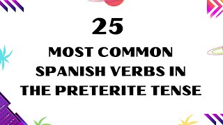 25 most important Spanish verbs in the preterite [upl. by Darach]