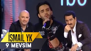 9 Mevsim  İsmail YK  İbo Show Canlı Performans [upl. by Forrer]