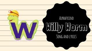 Willy Worm Alphafriend Song with Lyrics [upl. by Ammadis813]