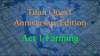 Titan Quest Anniversary Edition Act 1 Farming Guide [upl. by Noel741]