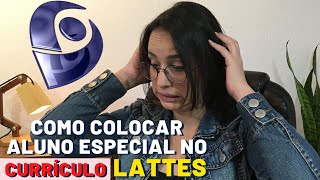 COMO COLOCAR ALUNO ESPECIAL NO CURRÍCULO LATTES [upl. by Ycrem]