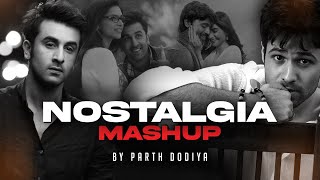 Nostalgia Mashup  Parth Dodiya  Bollywood Romantic Songs [upl. by Lirrad]