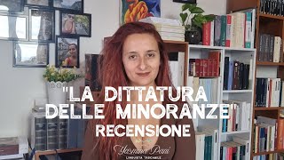 quotLa dittatura delle minoranzequot recensione [upl. by Palumbo807]