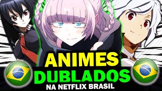 Animes Dublados Voltando a Netflix Brasil [upl. by Alvar639]