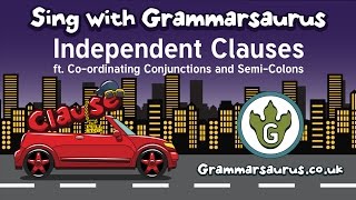 Sing with Grammarsaurus  Independent Clauses ft CoOrdinating Conjunctions and SemiColons [upl. by Im]