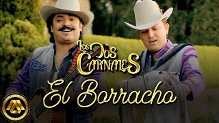 Los Dos Carnales  El Borracho Video Oficial [upl. by Hosea]