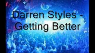 Darren Styles  Getting Better [upl. by Nodnas]