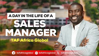 Day in the life of a Sales Manager at TAF Africa Global [upl. by Elcin]