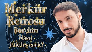 MERKÜR RETROSU BURÇLARI NASIL ETKİLEYECEK [upl. by Eyde69]