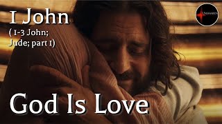 Come Follow Me  1 John 13 John Jude part 1 God Is Love [upl. by Lema]