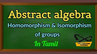 Homomorphism amp isomorphism of group  Definition  Limit breaking tamizhaz [upl. by Edak95]