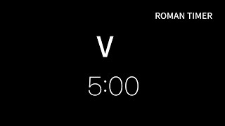 Roman 5 Minute Timer  Roman V [upl. by Llevron]