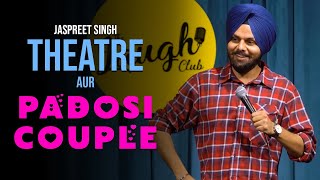 Theatre Aur Padosi Couple  Jaspreet Singh Stand Up Comedy [upl. by Rabkin884]