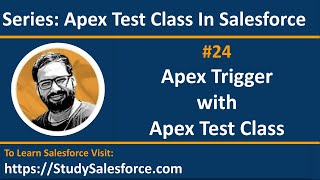 24 Trigger and Apex Test Class  Salesforce Training Video Series  Learn Salesforce Development [upl. by Eelitan]