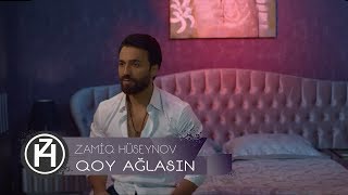 Zamiq Hüseynov ft Nadeer RG — Qoy Ağlasın  Rəsmi Video [upl. by Enelia]