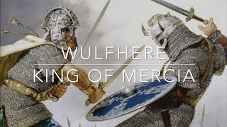 Wulfhere King of Mercia [upl. by Routh117]