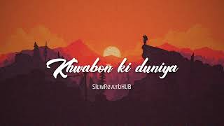 Khwabon Ki DuniyaSlowedReverb   Atif Aslam  SlowReverbHUB   Bollywood Song [upl. by Cerelia]