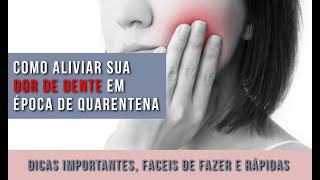 Como Aliviar a Dor de Dente em Época de Quarentena  Dicas de Saúde Bucal [upl. by Sirovat]