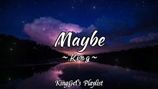 Maybe  King Karaoke Version [upl. by Vivle]