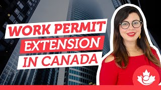 Work Permit Extension in Canada  FAQ [upl. by Meldoh]