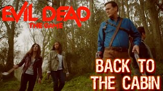 Back to the Cabin  Evil Dead the Game EDTG  live gameplay [upl. by Ozkum]