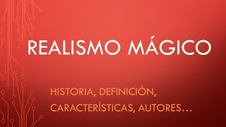 EL REALISMO MÁGICO Concepto características historia referentes [upl. by Falcone]