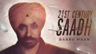 Babbu Maan  21st Century Saadh  Full Audio Song [upl. by Candice]