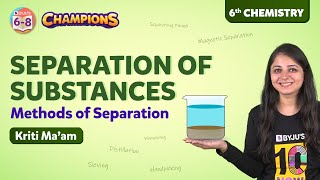 Separation of Substances Methods of Separation Class 6 Science Concept Explained  BYJUS  Class 6 [upl. by Mell741]