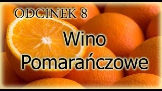 Odcinek 8  Wino Pomaranczowe [upl. by Yeldahc310]