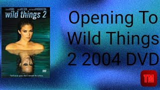 Opening To Wild Things 2 2004 DVD [upl. by Darbie]