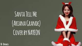 “Santa Tell Me Ariana Grande Cover by NAYEON Lyrics [upl. by Etnauq]